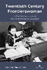 Chandra Snell Clark, Andre E. Johnson - Twentieth Century Frontierswoman
