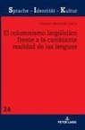 Carmen Marimón Llorca, Sabine Schwarze - El columnismo lingüístico frente a la cambiante realidad de las lenguas