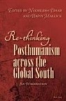 Nikhilesh Dhar, Bapin Mallick - Re-thinking Posthumanism across the Global South