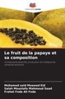 Mohamed said Moawad Eid, Frahat Foda Ali Foda, Salah Moustafa Mahmoud Saad - Le fruit de la papaye et sa composition