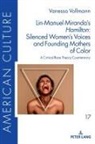 Vanessa Vollmann, Astrid Böger - Lin-Manuel Miranda's «Hamilton»: Silenced Women's Voices and Founding Mothers of Color