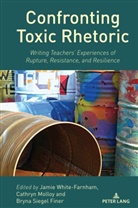 Cathryn Molloy, Bryna Siegel Finer, Jamie White-Farnham - Confronting Toxic Rhetoric