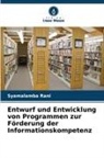 Syamalamba Rani - Entwurf und Entwicklung von Programmen zur Förderung der Informationskompetenz