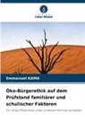 Emmanuel Kama - Öko-Bürgerethik auf dem Prüfstand familiärer und schulischer Faktoren