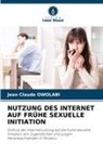 Jean Claude OWOLABI - NUTZUNG DES INTERNET AUF FRÜHE SEXUELLE INITIATION
