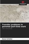 Dzana Schütter - Transfer problems in parental part-time work