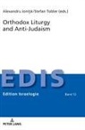 Alexandru Ioni_a, Alexandru Ioni¿¿, Berthold Schwarz, Stefan Tobler - Orthodox Liturgy and Anti-Judaism