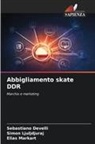 Sebastiano Develli, Simon Ljuljdjuraj, Elias Markart - Abbigliamento skate DDR