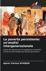 Ajanie Clarisse Nyadjah - La povertà persistente: un'analisi intergenerazionale