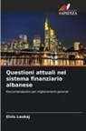 Elvis Laukaj - Questioni attuali nel sistema finanziario albanese