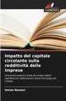 Imran Naseer - Impatto del capitale circolante sulla redditività delle imprese