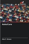 Alex F. Brown - Auto/Cura