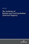 Jan Vorel - The Aesthetics of Russian and Czech Symbolism (Selected Chapters)