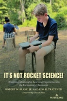 Robert W.  Jr. Blake, Robert W. Jr. Blake, Lisa R. Trattner, Brett Elizabeth Blake, Judith M. Dunkerly - It's Not Rocket Science!