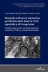 Luis Bautista Boned, Germán Labrador Méndez, Mariela Sánchez, Christian von Tschilschke, Ulrich Winter - Memoria cultural y memorias periféricas de la Guerra Civil española y el franquismo