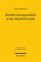 Diana Spikowius - Künstlervertragsmodelle in der Musikwirtschaft