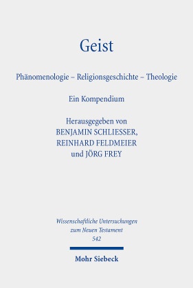 Saskia Urech, Reinhard Feldmeier, Jörg Frey, Benjamin Schliesser - Geist - Phänomenologie - Religionsgeschichte - Theologie. Ein Kompendium