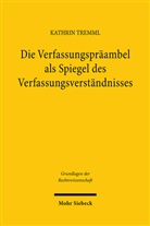 Kathrin Tremml - Die Verfassungspräambel als Spiegel des Verfassungsverständnisses