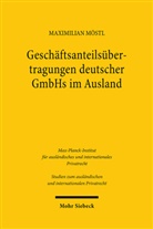 Maximilian Möstl - Geschäftsanteilsübertragungen deutscher GmbHs im Ausland