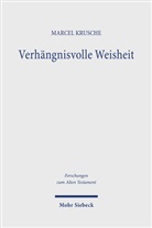 Marcel Krusche - Verhängnisvolle Weisheit