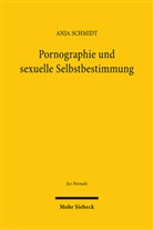 Anja Schmidt - Pornographie und sexuelle Selbstbestimmung