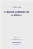 Thorben Alles - Fundamentaltheologische Rationalität