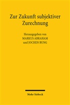 Markus Abraham, Bung, Jochen Bung - Zur Zukunft subjektiver Zurechnung