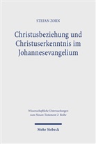 Stefan Zorn - Christusbeziehung und Christuserkenntnis im Johannesevangelium