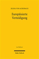 Jelena von Achenbach, Jelena von Achenbach - Europäisierte Verteidigung