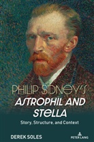 Derek Soles - Philip Sidney's Astrophil and Stella
