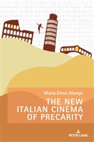 Maria Elena Alampi, Fiona Handyside, Danielle Hipkins, Mariana Liz, Catherine Wheatley - The New Italian Cinema of Precarity