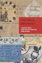 Stina Barchan, Christian Weikop - The Dada Archivist