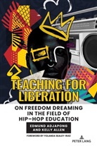 Edmund Adjapong, Kelly Allen, Edmund Adjapong, Christopher Emdin - Teaching for Liberation