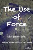 John Brown - The Use of Force