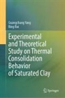 BING BAI, Guangchang Yang - Experimental and Theoretical Study on Thermal Consolidation Behavior of Saturated Clay