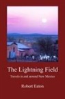 Robert Eaton - The Lightning Field