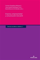Daniel Becerra Fernández, Carmen Paradinas Márquez, Juan Andrés Rodríguez Lora - Empresa, empresariedad y comunicación mercantil