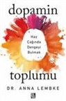 Anna Lembke - Dopamin Toplumu