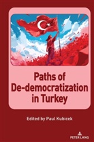 Isabel David, Paul Kubicek, Kumru Toktamis - Paths of De-democratization in Turkey