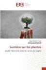 Abdelfettah Benyamina, Mohammed Ali Bouzidi, Manel Nardjes Toumi - Lumière sur les plantes
