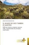 Mario Edgar Riobueno Ruiz - EL MUNDO DE DIOS TAMBIEN ES NUESTRO