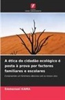 Emmanuel Kama - A ética do cidadão ecológico é posta à prova por factores familiares e escolares