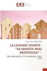 Hanse Gilbert Mbeng Dang - LA LEGENDE VIVANTE - ''SA MAJESTE NKAL MENTSOUGA'' -