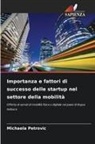 Michaela Petrovic - Importanza e fattori di successo delle startup nel settore della mobilità