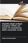 Sopha Soulineyadeth - Impatto degli ordigni inesplosi (UXO) sui mezzi di sussistenza delle comunità rurali