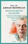 Adnan Demircan - Mazlumluktan Zalimlige
