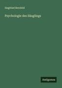Siegfried Bernfeld - Psychologie des Säuglings