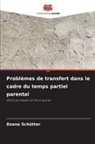 Dzana Schütter - Problèmes de transfert dans le cadre du temps partiel parental