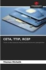 Thomas Michalik - CETA, TTIP, RCEP
