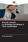 Saleh Soleimani - Avocat virtuel: La pratique juridique à l'ère numérique